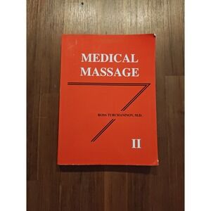 Medical Massage Volume II Paperback By Turchaninov, Ross M.D. GOOD 0967586828